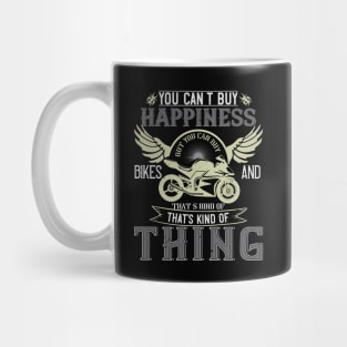 You can't buy happiness but you can buy bikes and that’s kind of the same thing Mug